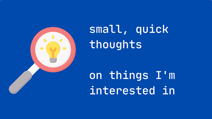 Small quick notes on things I'm interested in